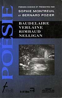 Baudelaire, Verlaine, Rimbaud, Nelligan